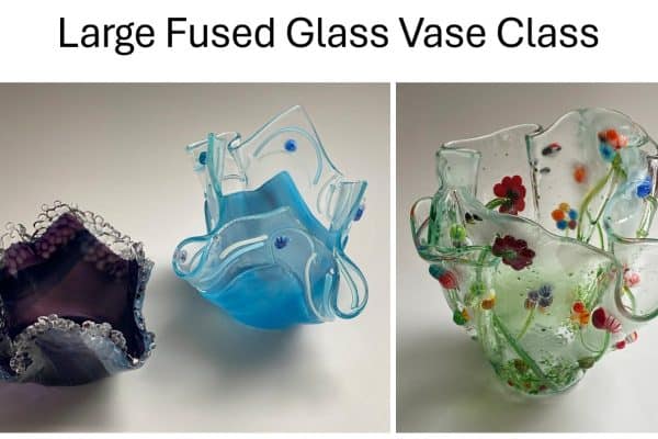 Large Fused Glass Vase Class