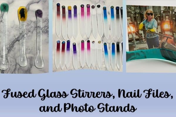 Fused Glass Fun: Photo Stands, Magnets, Nail Files & Drink Stirrers