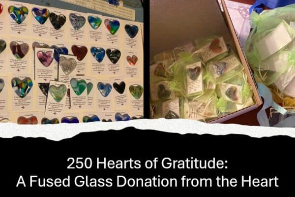 250 Hearts of Gratitude: Honoring Everyday Heroes with Fused Glass