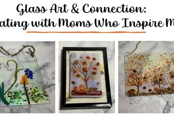 Celebrating Creativity & Community: A Special Fused Glass Class with Amazing Moms